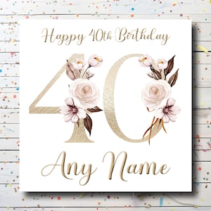 Personalised 40th Birthday Card -  Custom 40 Birthday Card for women - Floral Birthday Card for daughter / sister / niece / friend / auntie