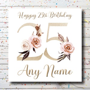 Personalised 25th Birthday Card - Custom 25 Birthday Card for daughter - Floral Birthday Card for granddaughter / niece / sister / friend