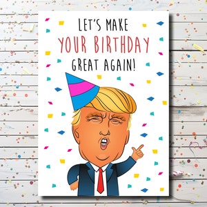 Funny Birthday Card - Donald Trump - Birthday Fraud! Hilarious card for your partner, friend, family, son, daughter, husband, wife, brother