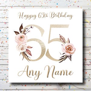 Personalised 65th Birthday Card - Custom 65 Birthday Card for women - Floral Birthday Card for mum / mom / mam / friend / sister / auntie