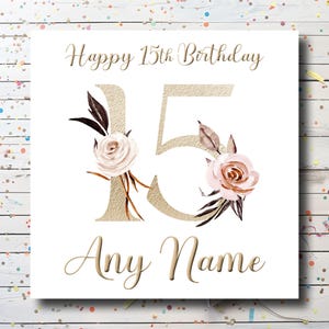 Personalised 15th Birthday Card -  Custom 15 Birthday Card for daughter - Floral Birthday Card for granddaughter / niece / sister
