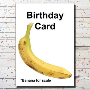 Funny Generic Birthday Card - Banana for scale.