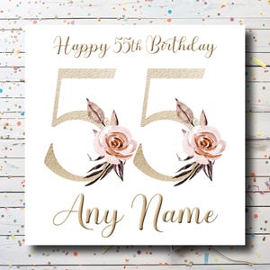 Personalised 55 Birthday Card -  Custom 55 Birthday Card for women - Floral Birthday Card for Mum / wife/ auntie / friend / sister /daughter
