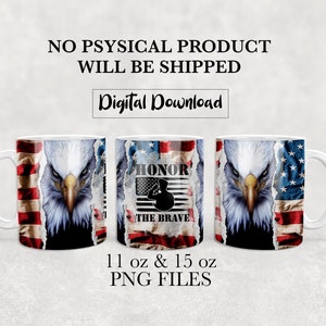 Honor the Brave - American US Army with Eagle - PNG Mug File for 11 oz & 15 oz mugs - Sublimation Wrap Design PNG - Father's day Mug Gift