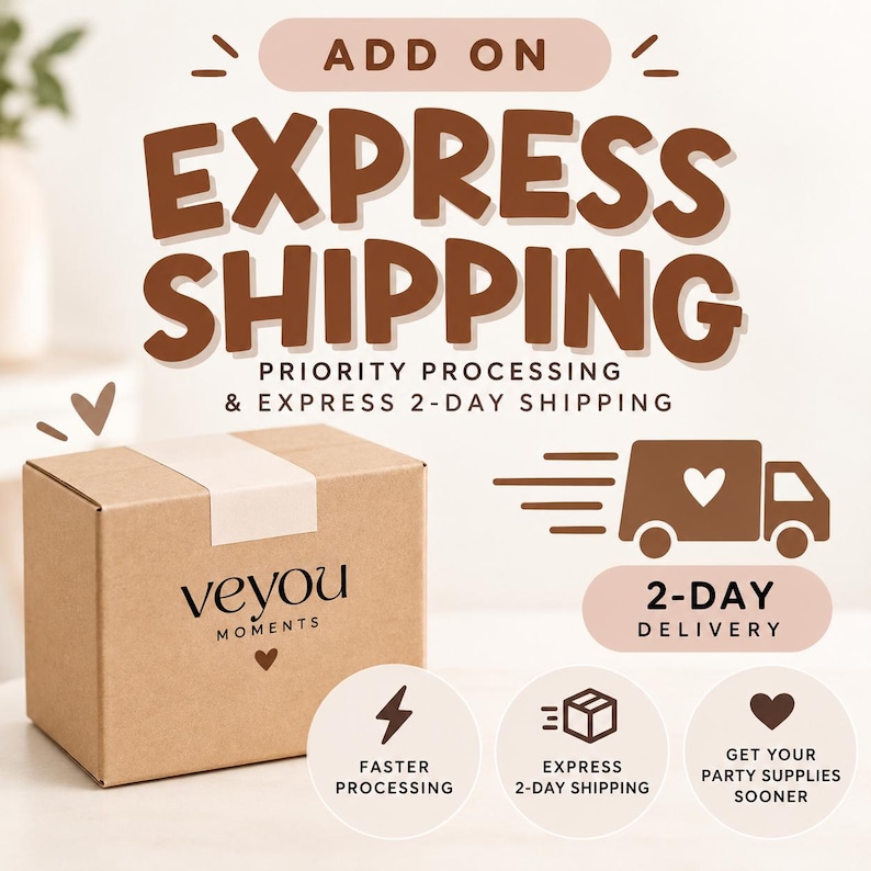 Może przedstawiać: Brązowy karton wysyłkowy z napisem veyou MOMENTS i małą ikoną serca. Grafika zawiera tekst ADD ON EXPRESS SHIPPING, PRIORITY PROCESSING & EXPRESS 2-DAY SHIPPING, 2-DAY DELIVERY, FASTER PROCESSING oraz GET YOUR PARTY SUPPLIES SOONER.