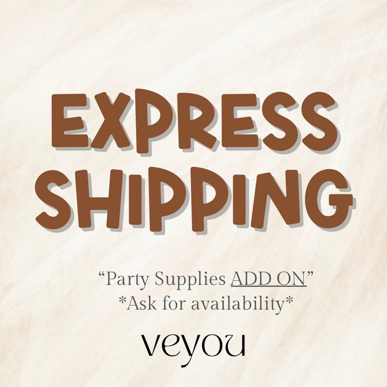 Może przedstawiać: Graficzny znak z brązowym napisem EXPRESS SHIPPING pogrubioną, zaokrągloną czcionką. Poniżej znajduje się mniejszy tekst Party Supplies ADD ON, Ask for availability oraz nazwa marki veyou zapisana prostą czcionką szeryfową.