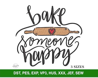 Bake Someone Happy Embroidery Machine Design File in 3 Size Bundle, Embroidery Quotes Designs for Aprons Kitchen Towels, Embroidery Sayings