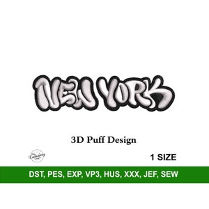 May include: A white 3D puff embroidery design of the word "NEW YORK" in a graffiti style font. The design is available in multiple embroidery file formats, including DST, PES, EXP, VP3, HUS, XXX, JEF, and SEW.