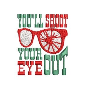 You'll Shoot Your Eye Out Digital Embroidery File