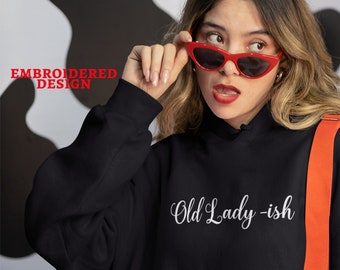 Old Lady -ish Midweight Hoodie Embroidered, Funny Womens Hoodie, Cute Sweatshirt for Her, Gift for Mom