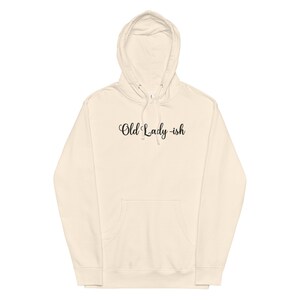 old lady ish midweight hoodie