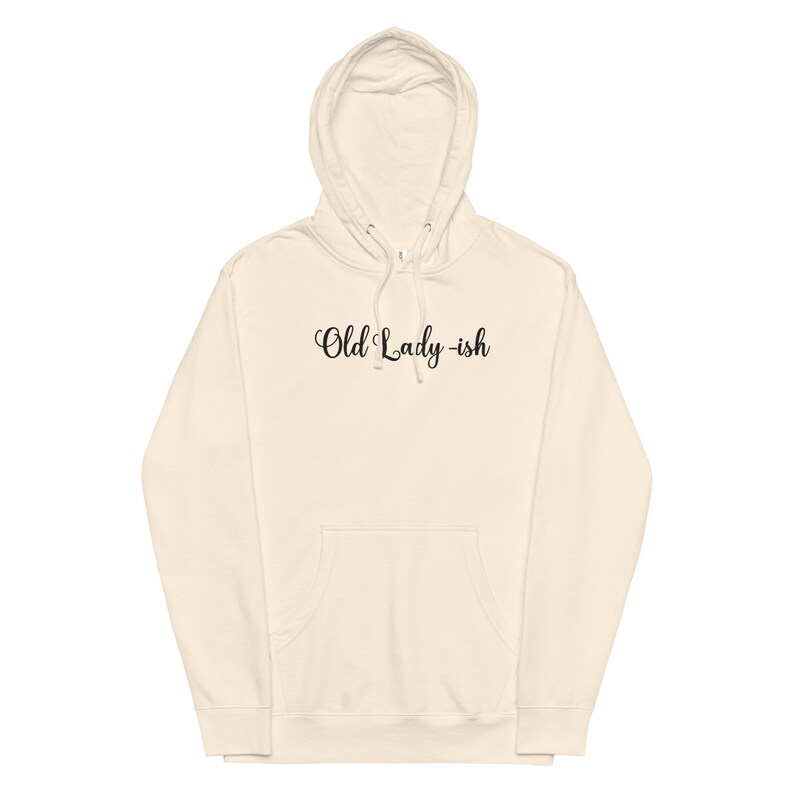 old lady ish midweight hoodie