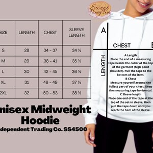 May include: A size chart for a unisex midweight hoodie with measurements in inches for length, chest, and sleeve length. The chart includes sizes S, M, L, XL, and 2XL. The text "Unisex Midweight Hoodie" and "Independent Trading Co. SS4500" is also included.