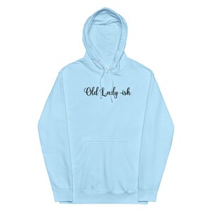old lady ish midweight hoodie