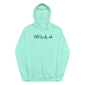 old lady ish midweight hoodie