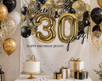 May include: A 50-inch by 60-inch birthday backdrop featuring gold and black balloons, the text Cheers to 30 years! and HAPPY BIRTHDAY JENNY!, displayed above a table with a white cake, gifts, and a black and gold circular garland.