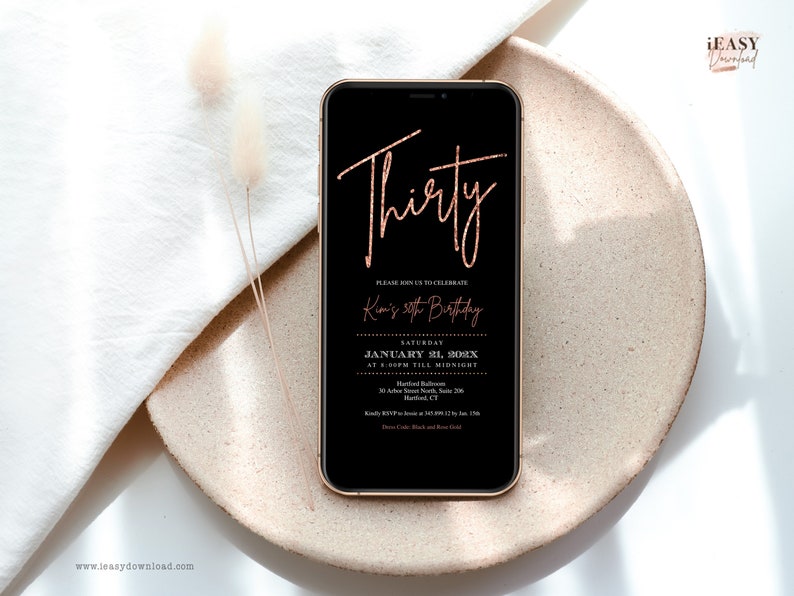 May include: A black smartphone mockup displaying a rose gold glitter birthday invitation with the text "Thirty" and "Kim's 30th Birthday". The invitation includes the date, time, and location of the event.