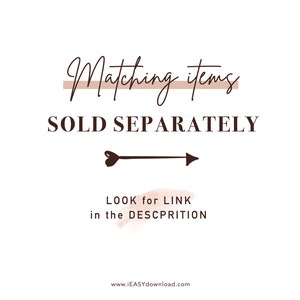 May include: A graphic with the text "Matching items SOLD SEPARATELY" in brown text. An arrow with a heart at the tail points to the right. Below the arrow is a pink watercolor-style stain with the text "LOOK for LINK in the DESCRIPTION" in brown text.