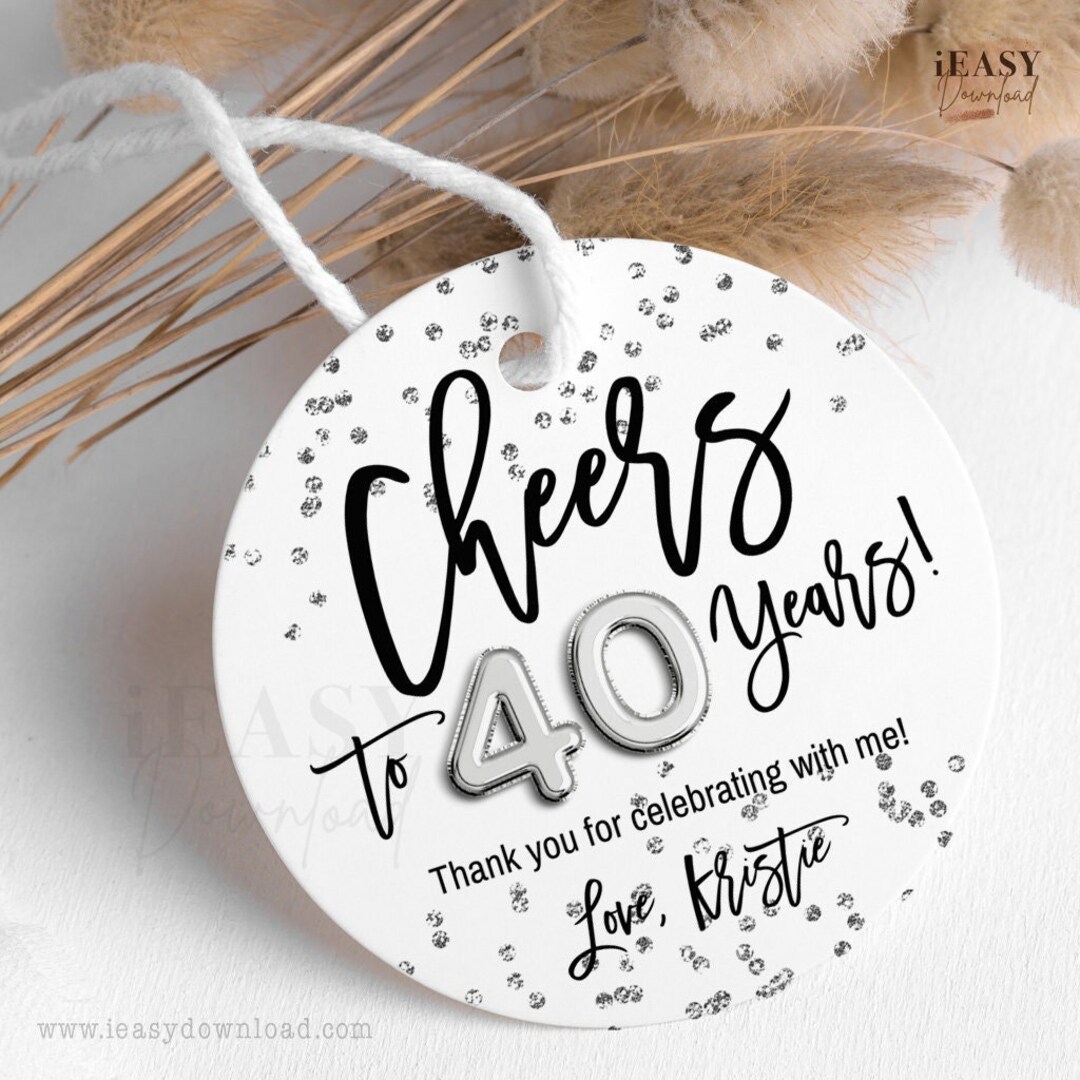 EDITABLE 40th Birthday Silver Gift Tags, Cheers to 40 Years Round Tags ...