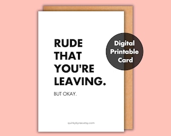 Funny Leaving Job Card for Coworker, Rude That You're Leaving, Sassy Card for New Job, Colleague Quitting, Goodbye Gift for Work Bestie