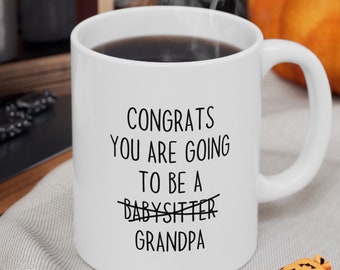 Gift for New Grandpa Funny Ceramic Mug 11oz, Grandparents Baby Announcement Mugs, Funny Quote Mug,Cute Gift for New grandfather, baby shower