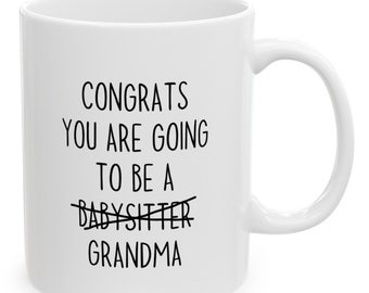 Congrats Grandma Funny Ceramic Mug 11oz, Baby Announcement Mugs, Grandparents Baby Announcement, Funny Quote Mug, Cute Gift for New grandma