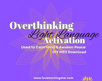 Light Language Transmission for Overthinking, Mind Calming Audio Download (MP3), Light language activation