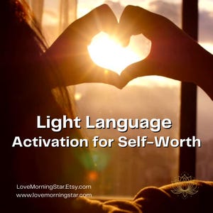 Self Worth DNA Light Language Transmission, Light Language Codes, Light Codes, Light Language, light codes, Light Language Transmission