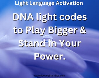 DNA Light Language Activation to Play Big, Removing limited self worth beliefs, Light Language Codes, DNA activation & clearing