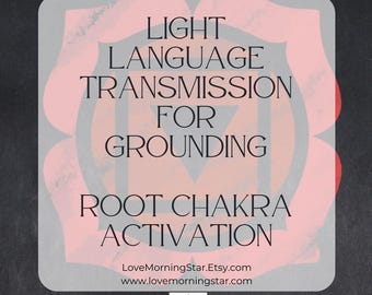 Light Language Transmission for Grounding (MP3 Audio Download), Light Codes for Root Chakra Activation, Grounding Light Language