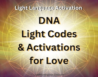 Light Language Activation for Love, DNA Light Language Codes, DNA activation