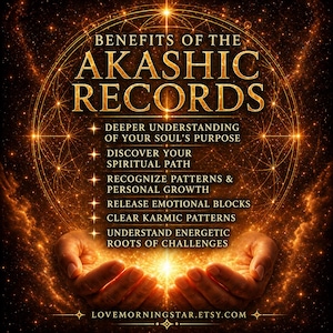 May include: A digital graphic titled BENEFITS OF THE AKASHIC RECORDS featuring a golden geometric pattern on a dark background. It lists six points about soul purpose, spiritual paths, growth, emotional blocks, karmic patterns, and energetic roots.