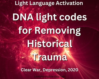 DNA Light Language Activation for removing Historical patterns, Light Language Codes, DNA activation