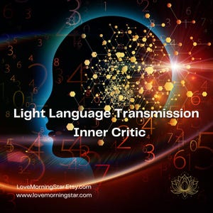 Light Language Transmission for Inner Critic, light codes, encoded frequency, Light Language Transmission, Light Codes