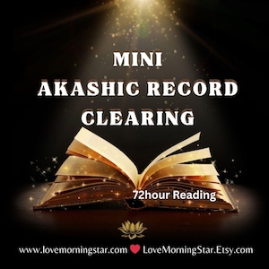 May include: An open book with glowing pages centered against a black background. The text reads MINI AKASHIC RECORD CLEARING, 72hour Reading, and www.lovemorningstar.com LoveMorningStar.Etsy.com, accompanied by a small lotus flower icon.