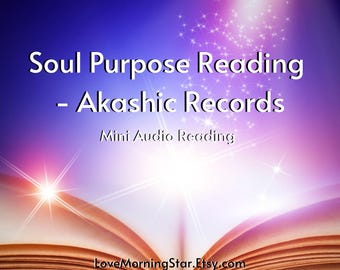 Mini Akashic Record Soul Reading: Discover Your Soul Gifts and Learn About Your Soul (Audio Download MP3 File), Soul Purpose, Soul Reading