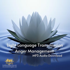 May include: A digital image shows a white lotus flower on rippling blue water. Text reads "Light Language Transmission Anger Management MP3 Audio Download." A gold lotus flower logo and website address are at the bottom of the image.
