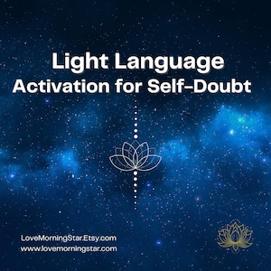 Light Language Transmission: Release Self-Doubt (MP3 Audio)