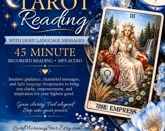 May include: A digital graphic for a 45-minute recorded tarot reading featuring The Empress card, a crescent moon, and text including "TAROT Reading," "WITH LIGHT LANGUAGE MESSAGES," and "LoveMorningStar.Etsy.com" on a dark blue background.