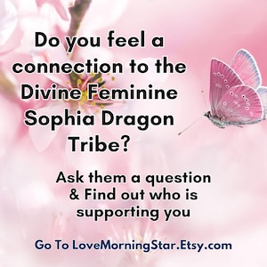 Puede incluir: Fondo floral rosa y blanco con una mariposa rosa volando. El texto dice: "¿Sientes una conexión con la Divina Femenina Sophia Dragon Tribe? Hazles una pregunta y descubre quién te apoya Go To LoveMorningStar.Etsy.com"