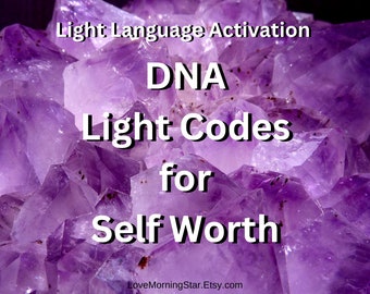 DNA Light Language Activation for Self Worth, Light Language Codes, DNA activation, self love