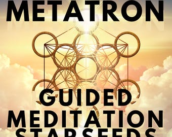 May include: A golden geometric pattern, known as the Metatron's Cube, against a backdrop of clouds and a bright light. The text "METATRON GUIDED MEDITATION STARSEEDS" is superimposed on the image.