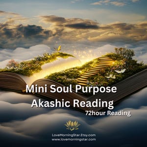 May include: An open book with pages transforming into a grassy landscape featuring a golden staircase, butterflies, and glowing light. Text reads: Mini Soul Purpose Akashic Reading, 72hour Reading, LoveMorningStar.Etsy.com, and www.lovemorningstar.com.