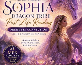 May include: A digital graphic featuring a person in a purple gown with a large purple dragon, lotus flower, and crystals. Text reads: DIVINE FEMININE SOPHIA DRAGON TRIBE Past Life Reading, PRIESTESS CONNECTION, LIGHT LANGUAGE READING, MP3 AUDIO FILE.