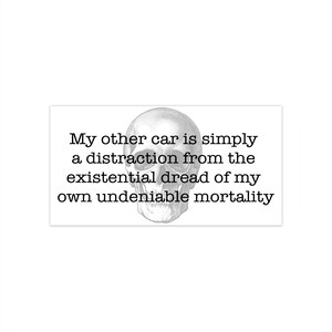 UNDENIABLE MORTALITY Bumper Stickers
