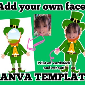 May include: Printable template of a leprechaun with a blank space for a face. Add your own face to the template and print it out on cardstock. The text "Add your own face!" and "CANVA TEMPLATE" is on the image.