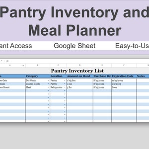May include: A digital pantry inventory and meal planner template. The spreadsheet includes columns for item, category, location, amount on hand, purchase date, and expiration date. The text "Instant Access", "Google Sheet", and "Easy-to-Use" are displayed.