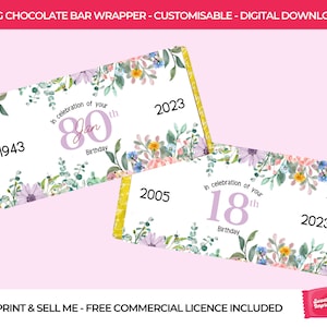 May include: Two printable chocolate bar wrappers with floral designs. The top wrapper says "In celebration of your 80th Birthday" with the years 1943 and 2023. The bottom wrapper says "In celebration of your 18th Birthday" with the years 2005 and 2023.