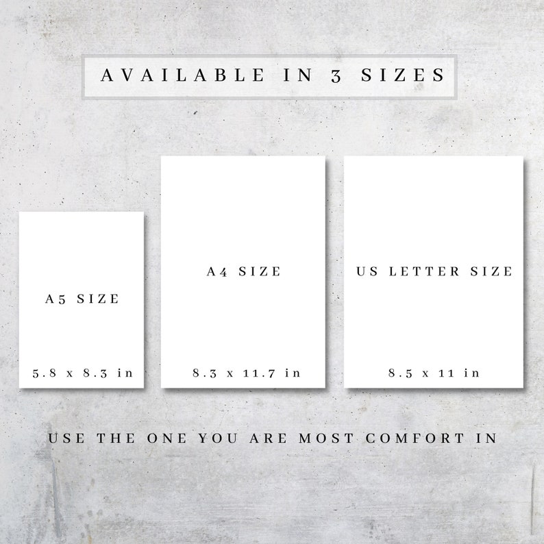 May include: Three white paper sizes are displayed: A5 (5.8 x 8.3 in), A4 (8.3 x 11.7 in), and US Letter (8.5 x 11 in). The text above reads "AVAILABLE IN 3 SIZES". The text below reads "USE THE ONE YOU ARE MOST COMFORT IN".