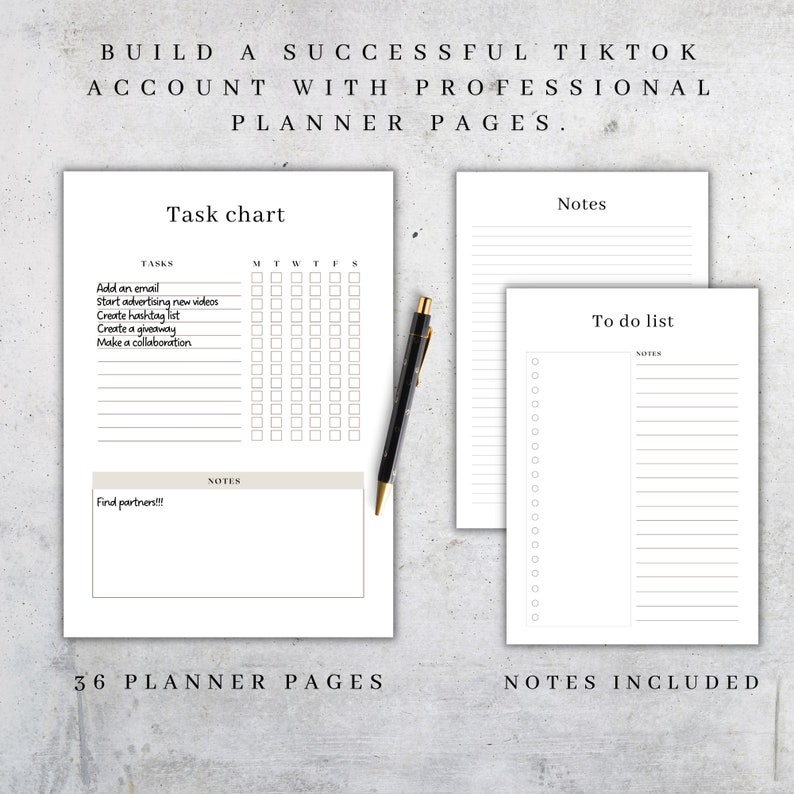 May include: A collection of white planner pages, including a task chart, to-do list, and notes pages. A black and gold pen is placed on the pages. The text says "Build a successful TikTok account with professional planner pages."